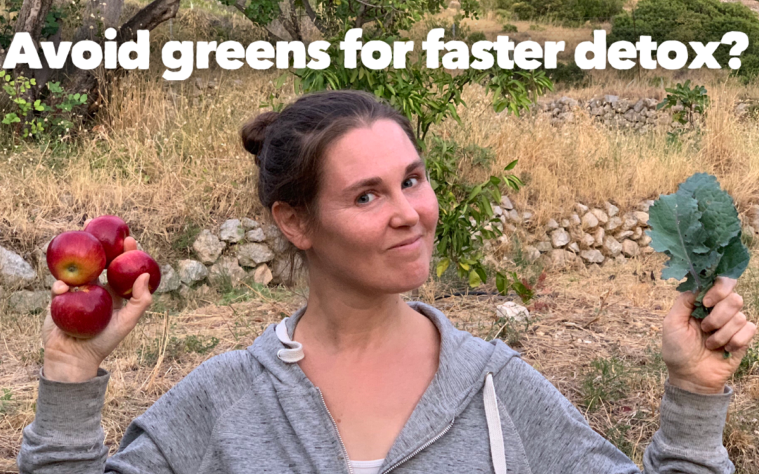 Should we avoid greens for faster detoxification?